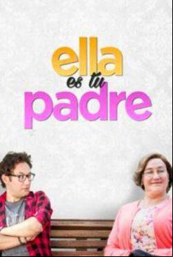 Ella Es Tu Padre